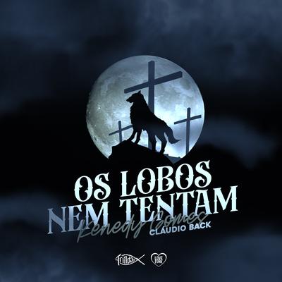 Os Lobos Nem Tentam By Kenedy Gomes, Trindade Records, Love Funk's cover