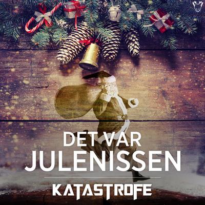 Det var julenissen By Katastrofe's cover