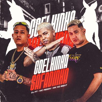 Coelhinha Safadinha By DJ F7, MC Reizin, MK no Beat's cover