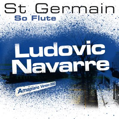 So Flute (Ludovic Navarre Amapiano Version 2020) By St Germain's cover