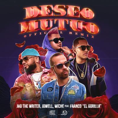 Deseo Mutuo (Remix) By JVO The Writer, Jowell, Wiche, Franco "El Gorilla"'s cover