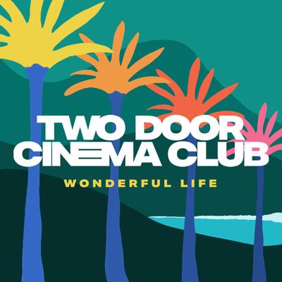 Wonderful Life (Edit) By Two Door Cinema Club's cover