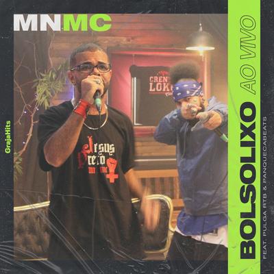 Bolsolixo (Ao Vivo) By MN MC, Pulga RTB, Panquecabeats's cover