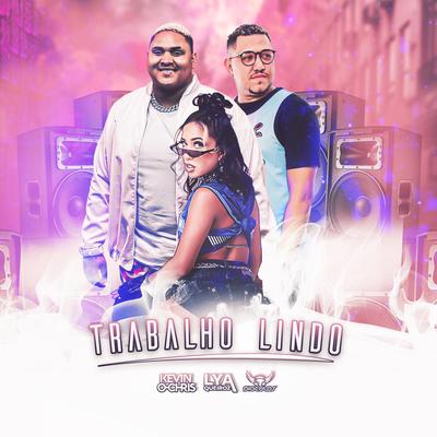 Trabalho Lindo By Mc Lya Queiroz, MC Kevin o Chris, Dióculos DJ's cover