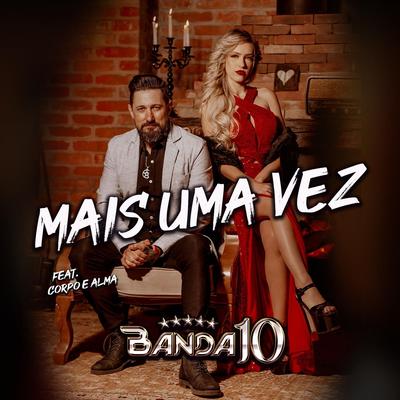Mais uma Vez (feat. Corpo e Alma) By Banda 10, Corpo e Alma's cover