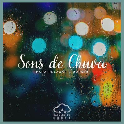 Sons de Chuva (Para Relaxar e Dormir), Pt. 1 By Barulho De Chuva's cover