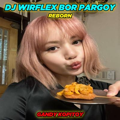 DJ Wirflex Bor x Pargoy Reborn (Remix)'s cover