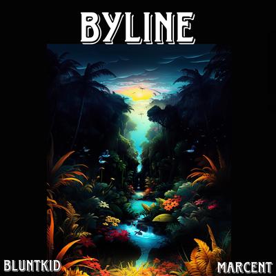 Byline By Bluntkid, Marcent's cover