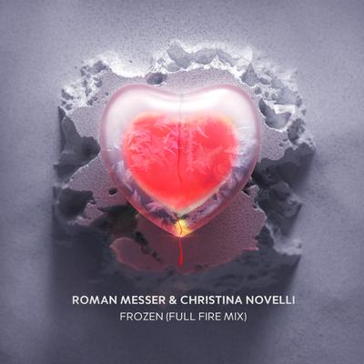 Frozen (Full Fire Mix) By Roman Messer, Christina Novelli's cover