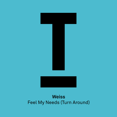 Feel My Needs (Turn Around) By Weiss (UK)'s cover