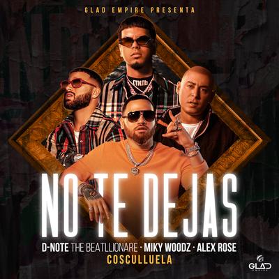 No Te Dejas By Cosculluela, D-Note The Beatllionare, Miky Woodz, Alex Rose's cover