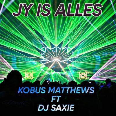 Jy Is Alles (Remix) [feat. DJ Saxie]'s cover