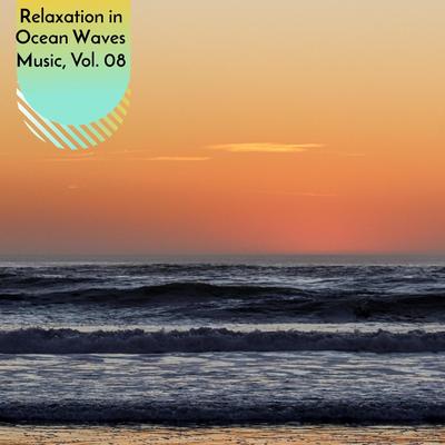 Relaxation in Ocean Waves Music, Vol. 08's cover