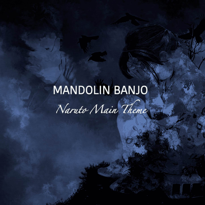 Naruto Main Theme (Americana) By Mandolin Banjo's cover