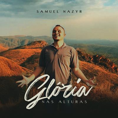 Glória nas Alturas By Samuel Nazyr's cover