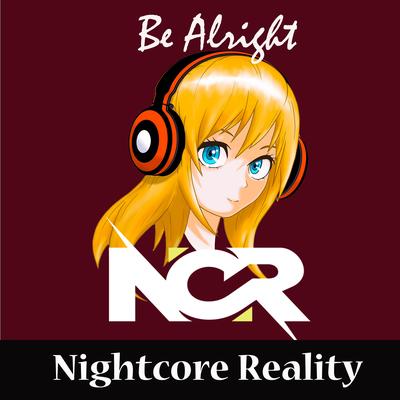 Be Alright By Nightcore Reality's cover