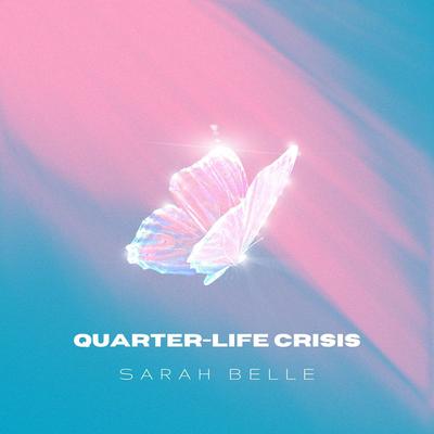 Quarter-Life Crisis By Sarah Belle's cover