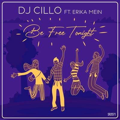 Be Free Tonight (Dj Cry Remix) By DJ Cillo, Erika Mein, DJ Cry's cover