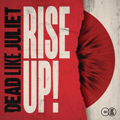 Rise Up! By Dead Like Juliet's cover