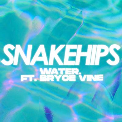 WATER. (feat. Bryce Vine) By Snakehips, Bryce Vine's cover