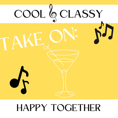 Cool & Classy: Take On Happy Together's cover