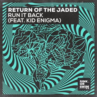 Run It Back (feat. Kid Enigma) By Return of the Jaded, Kid Enigma's cover