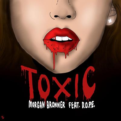 Toxic By Morgan Bronner, D.O.P.E.'s cover