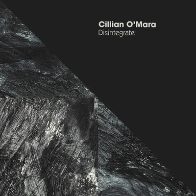 Disintegrate By Cillian O'Mara's cover