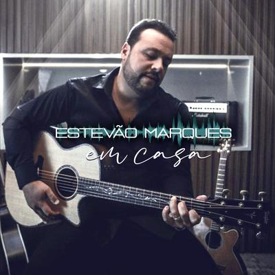 Estevão Marques: Em Casa's cover
