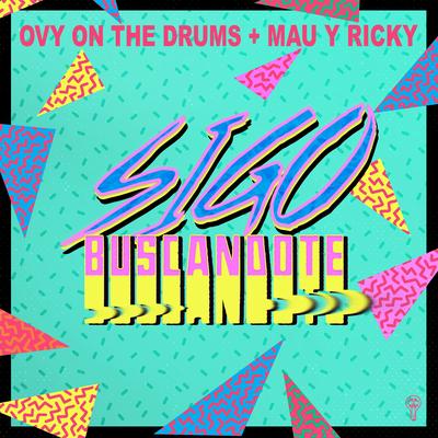 Sigo Buscandote By Ovy On The Drums, Mau y Ricky's cover