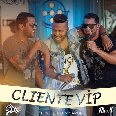 Cliente Vip (Ao Vivo na Casa do Zôto) By Ravelli, Edy Britto & Samuel's cover