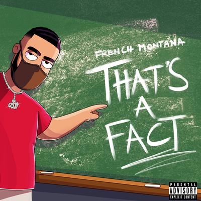 That's A Fact By French Montana's cover