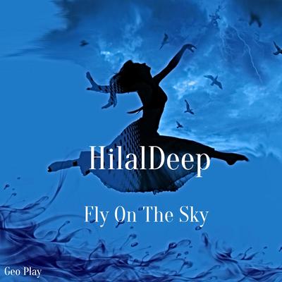 Fly on the Sky By HilalDeep's cover