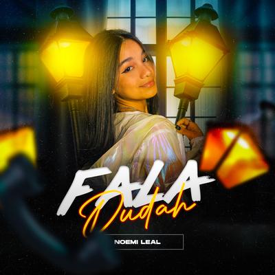 Fala By Dudah, Noemi Leal's cover