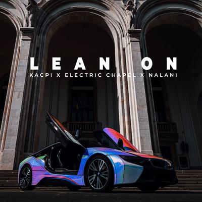 Lean On By Kacpi, Electric Chapel, Nalani's cover