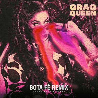 Bota Fé (Bruno Knauer Remix) By Grag Queen, Bruno Knauer's cover