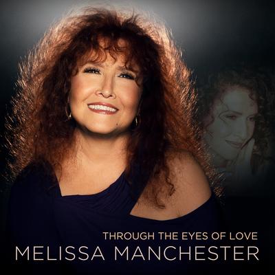 Through the Eyes of Love By Melissa Manchester's cover