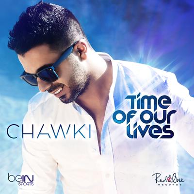 Time of Our Lives By Chawki's cover