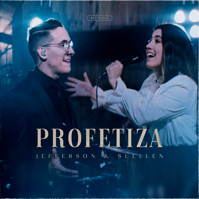 Profetiza (Ao vivo) By Jefferson & Suellen's cover