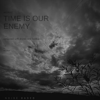 Time is Our Enemy's cover