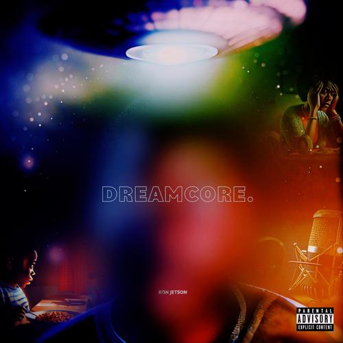 DREAMCORE Official Tiktok Music  album by Ron Jetson - Listening To All 7  Musics On Tiktok Music