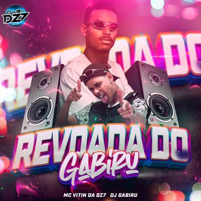 REVOADA DO GABIRU By MC VITIN DA DZ7, CLUB DA DZ7, DJ GABIRU's cover