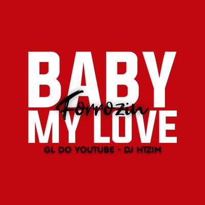 Baby My Love Forrozin's cover