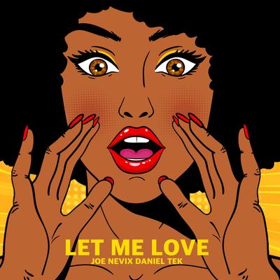 Let Me Love By Joe Nevix, Daniel Tek's cover