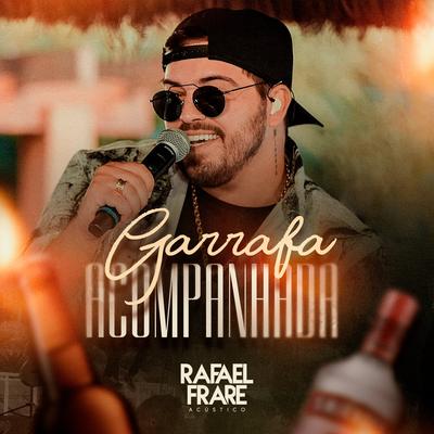 Garrafa Acompanhada (Acústico) By Rafael Frare's cover