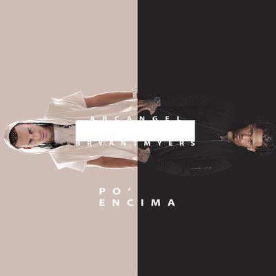 Po' encima (feat. Bryant Myers) By Bryant Myers, Arcángel's cover