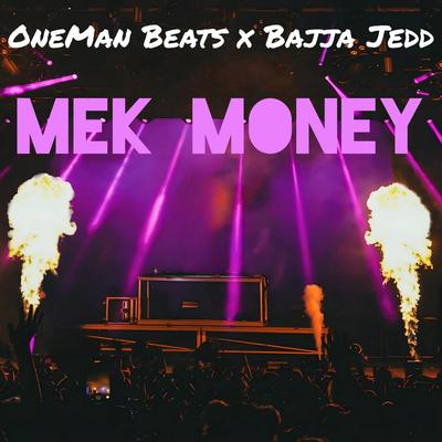Mek Money By OneMan Beats, Bajja Jedd's cover