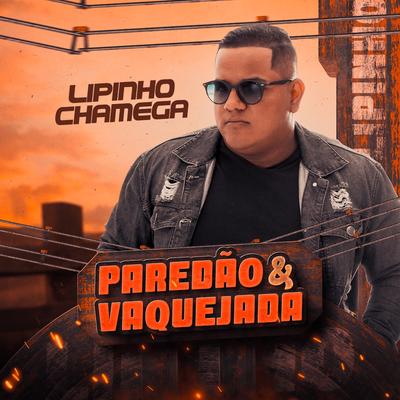 Vem Ser Minha Vaqueira By Lipinho Chamega's cover