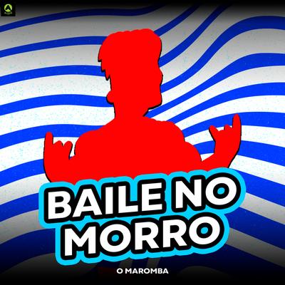 Baile no Morro By O Maromba's cover