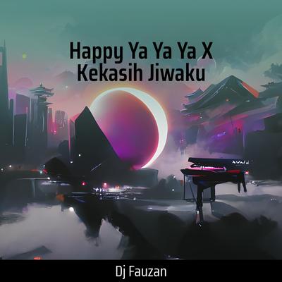 Happy Ya Ya Ya X Kekasih Jiwaku's cover